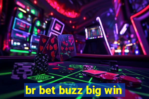 br bet buzz big win